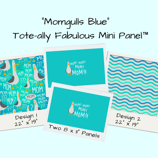 MomGulls Blue Tote-Ally Fabulous Mini Panel (retail)