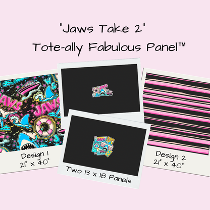 JAWS Take 2 Tote-Ally Fabulous Panel (retail)