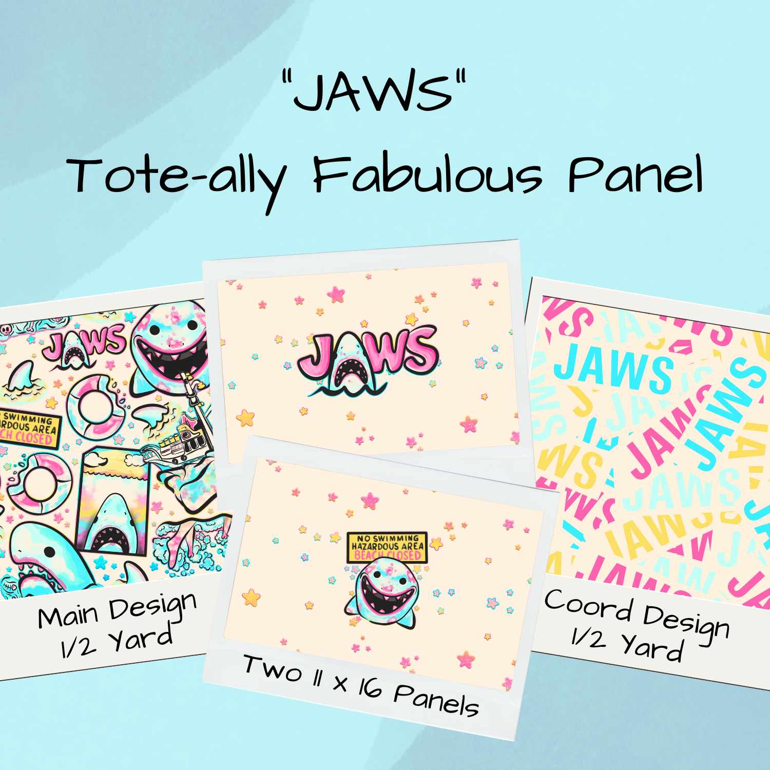 JAWS Tote-Ally Fabulous Panel (retail) – My Little Shindig