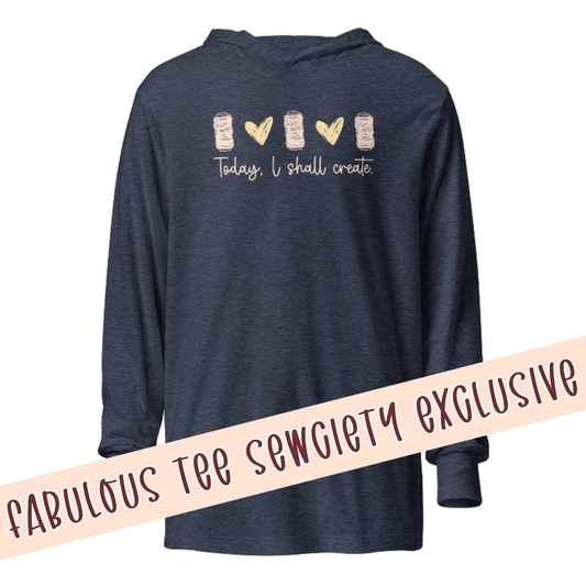 Today, I Shall Create Hooded Long-Sleeve Tee (pre-order)